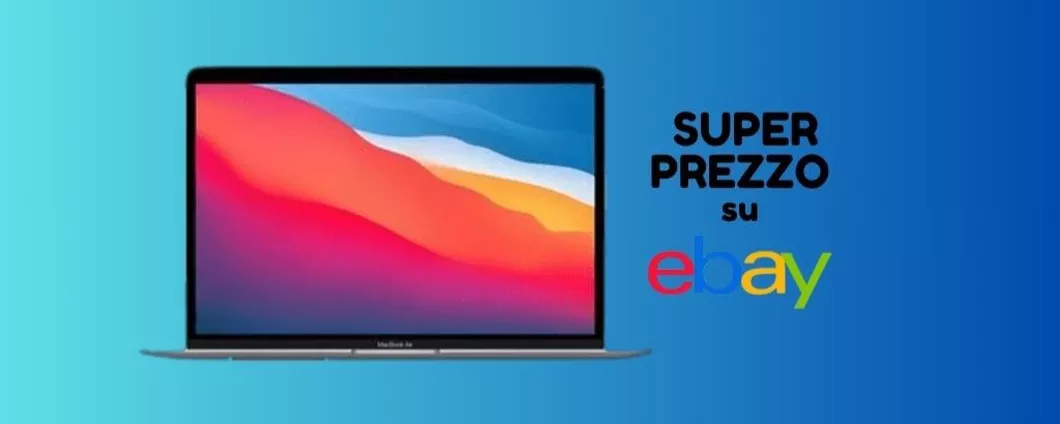 PREZZACCIO eBay per il MacBook Air di Apple, corri a scoprirlo!