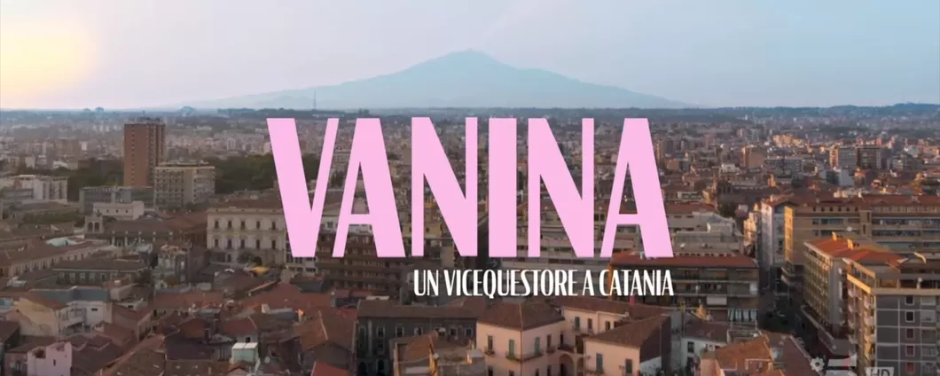 Vanina - Un vicequestore a Catania: come vedere la miniserie in streaming dall'esteor