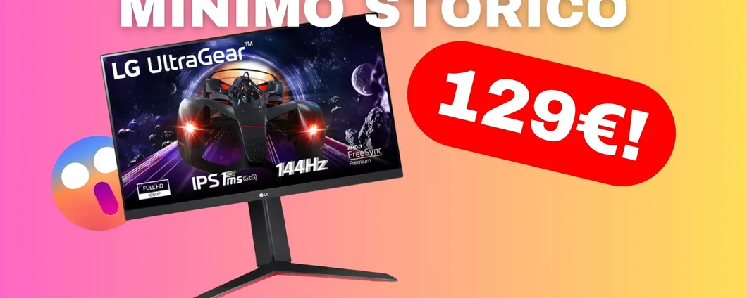 L'amatissimo monitor LG a un prezzo FOLLE su Amazon (Full HD e 144Hz!)