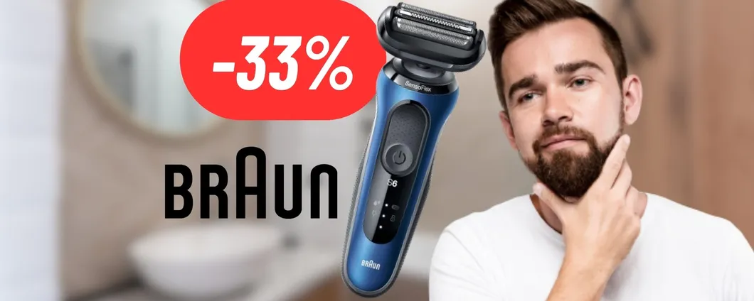 Barba perfetta con il Rasoio Braun Series 6 al 33% di sconto