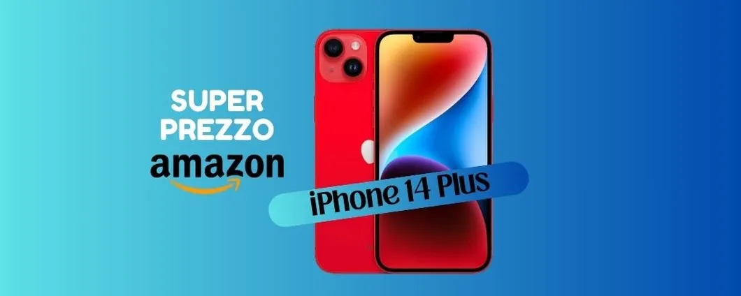 SOLO per OGGI su Amazon iPhone 14 Plus a MENO di 900 euro!