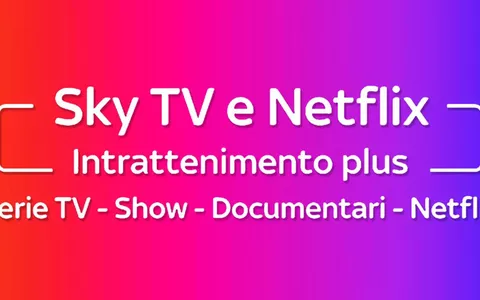 Guarda Sky TV e Netflix insieme a soli 14,90 euro al mese