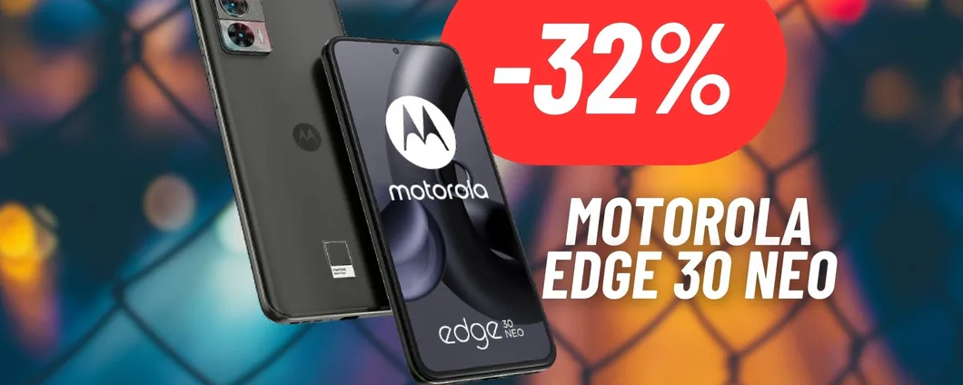 Il Motorola Edge 30 Neo ad un prezzo da BEST BUY: OFFERTISSIMA Amazon