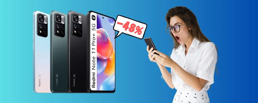 Xiaomi Redmi Note 11 Pro Plus 5G in SCONTO del 48% è una FOLLIA