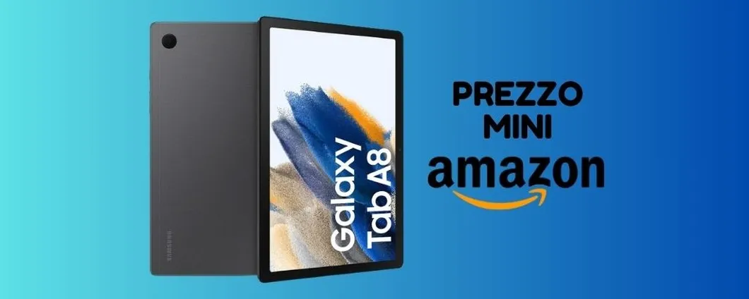 PREZZO MINI per il Samsung Galaxy Tab A8, solo su Amazon!