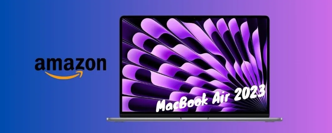SUPER PROMO Amazon: oggi il MacBook Air 2023 ti costa 185 euro IN MENO!