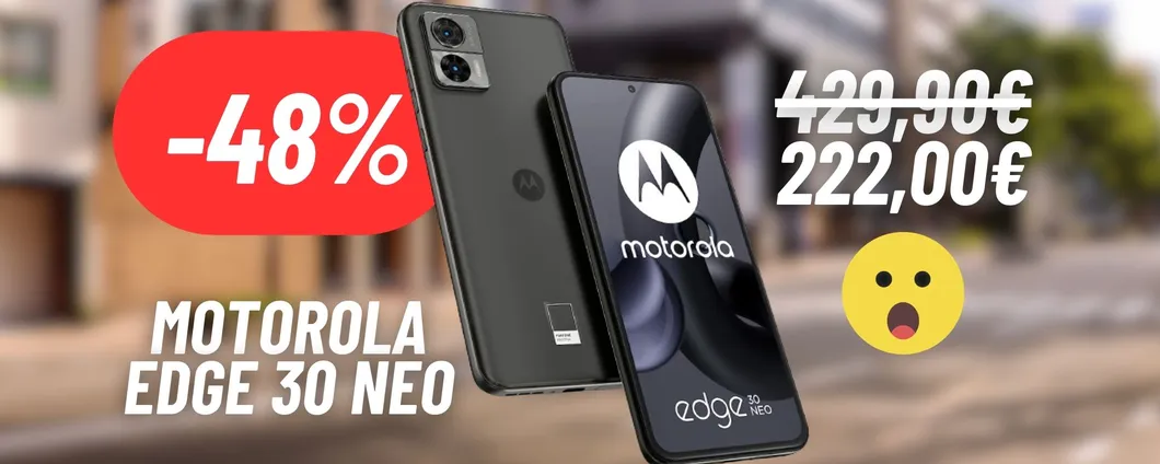 Motorola Edge 30 Neo al 48% di sconto è IMPERDIBILE: BEST BUY