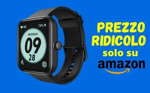 Smartwatch a PREZZO RIDICOLO su Amazon, scoprilo ora!