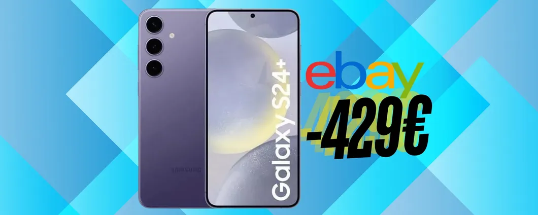 Super sconto di 429€ su Samsung Galaxy S24+ da 256GB, un vero affare