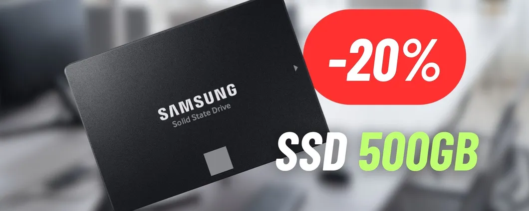 Fulmineo e ampio: SSD Samsung da 500GB in MAXI SCONTO