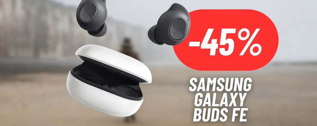 SCONTO DEFINITIVO sulle Cuffie Samsung Galaxy Buds FE: risparmio del 45%