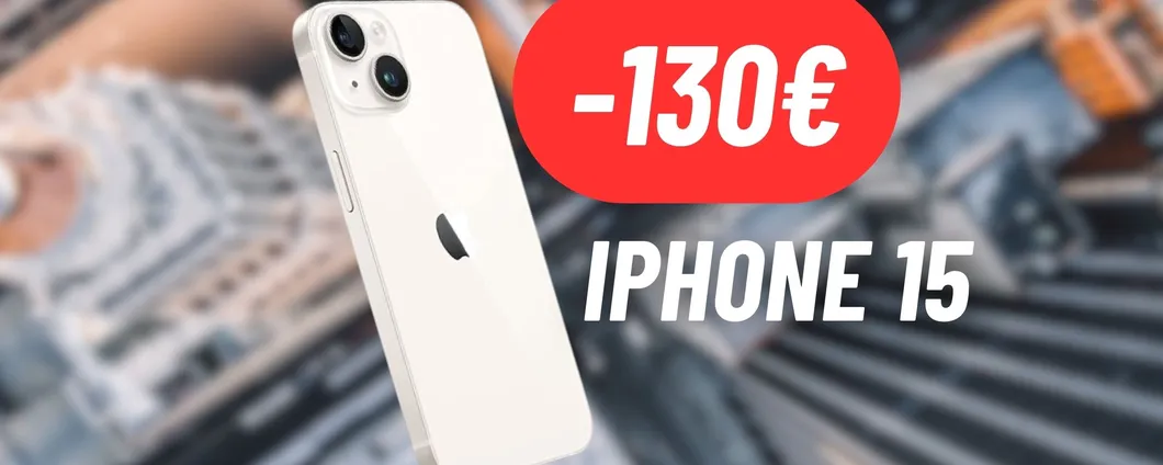 RISPARMIA 130€ su iPhone 15: Amazon Impazzisce, SCONTO FOLLE