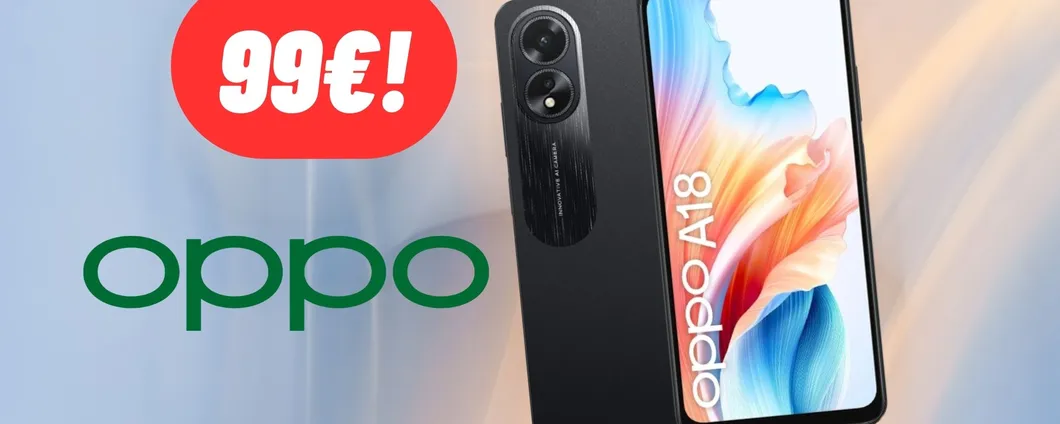 OPPO A18: prezzo esclusivo per il Prime Day 2024, SUPER SCONTO