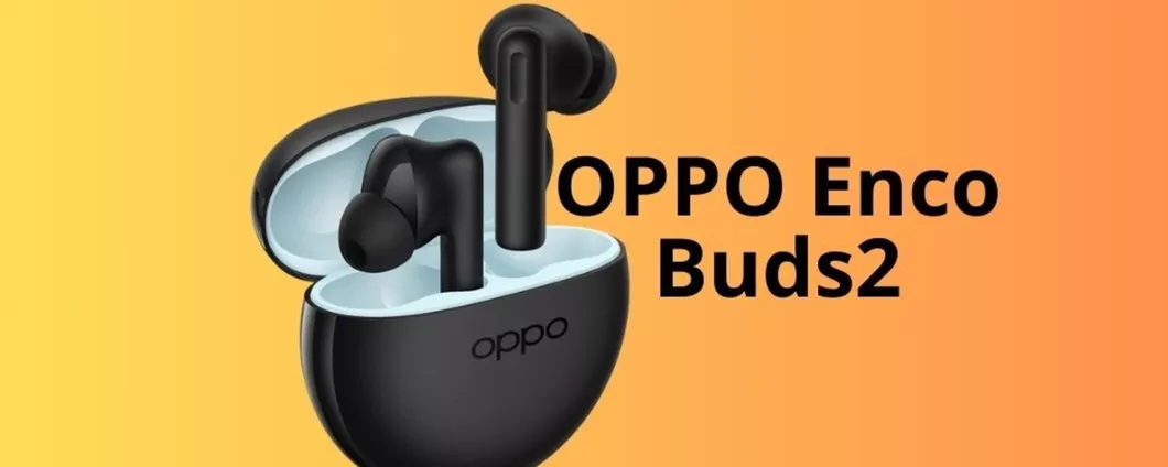 Le cuffie OPPO Enco Buds2 sono SCONTATE del 50% su Amazon