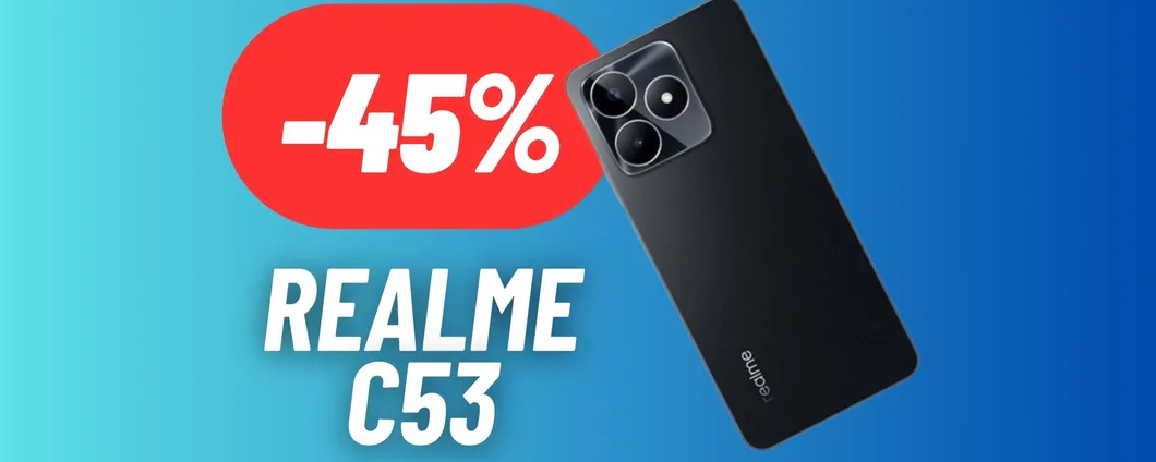 Lo sconto sul realme C53 è DAVVERO FOLLE: più di 100€ risparmiati, un vero REGALO! (-45%)