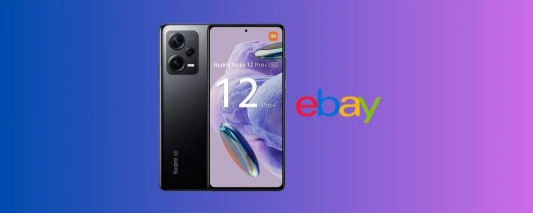 SUPER OCCASIONE eBay per lo Xiaomi Redmi Note 12 Pro+!