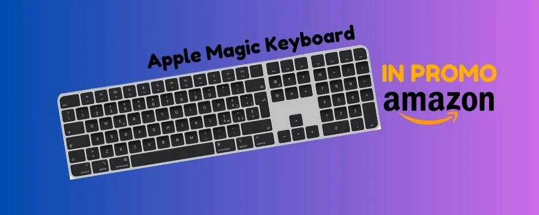 Tastiera Apple Magic Keyboard ORA IN PROMO su Amazon!