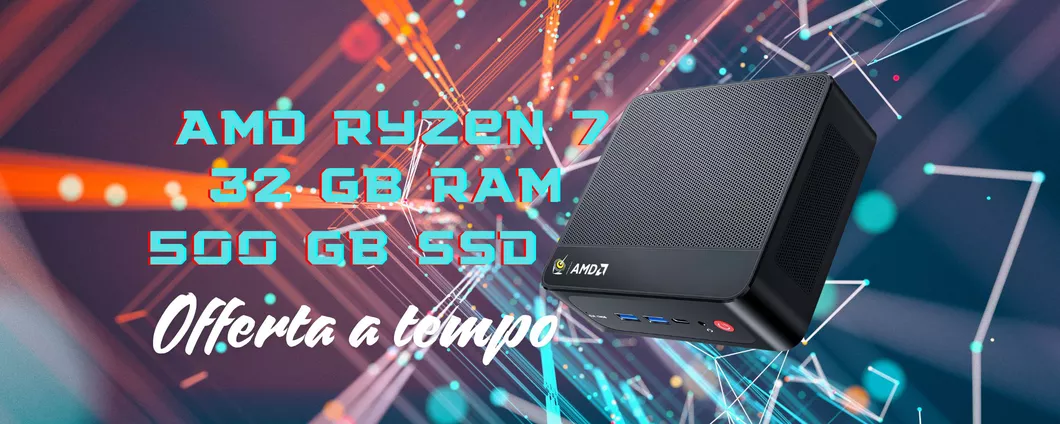 Mini PC con Ryzen 7, 32GB RAM e SSD 500GB in offerta a tempo