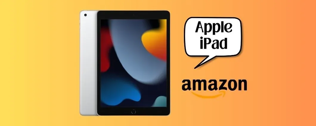 Apple iPad: oggi su Amazon lo paghi 140 euro IN MENO!
