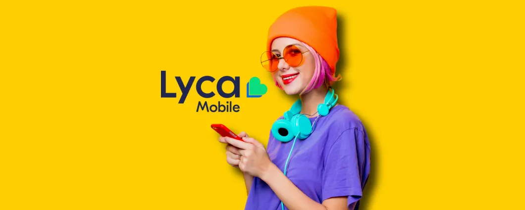 Passa a Lyca Mobile: 150GB a soli 5,99€ al mese, offerta da capogiro per poco tempo