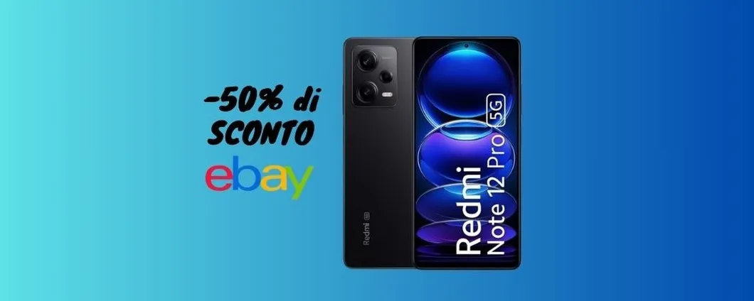 Xiaomi Redmi Note 12 Pro A META' PREZZO su eBay (-50% di sconto)