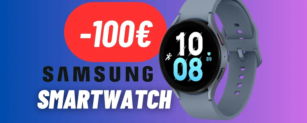 CROLLA DI 100€ il prezzo dello smartwatch Samsung Galaxy Watch 5: SUPER PROMO