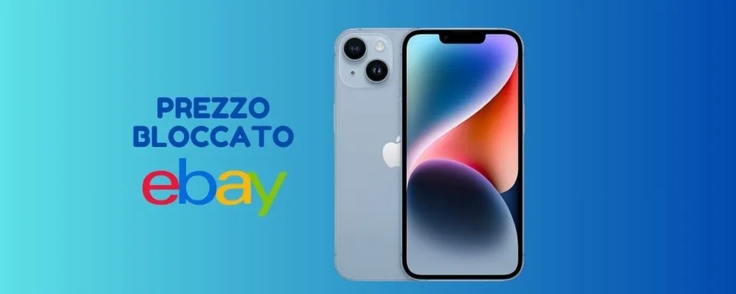 Ancora per poche ore iPhone 14 ti costa 300 euro IN MENO (su eBay)