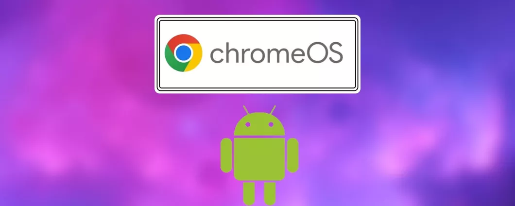Google: Chrome OS su Android può essere realtà, la sperimentazione è già partita
