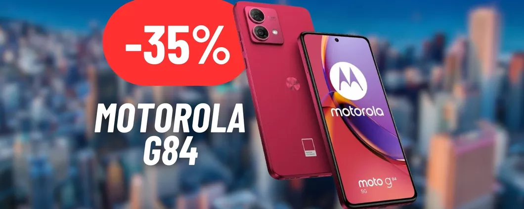CALA A PICCO il prezzo del Motorola G84: oggi lo paghi meno di 195€
