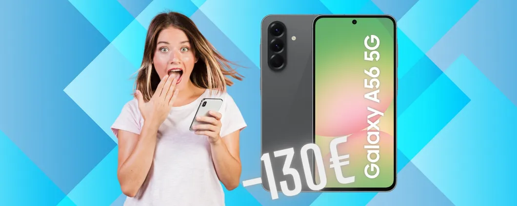 Samsung Galaxy A56 5G crolla su Amazon al PREZZO più BASSO di SEMPRE