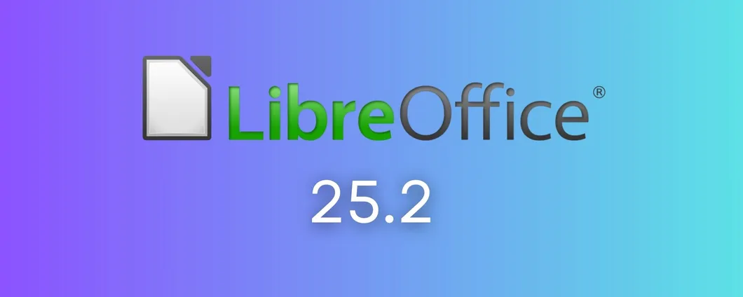 LibreOffice 25.2: novità, miglioramenti e nuove funzionalità attive