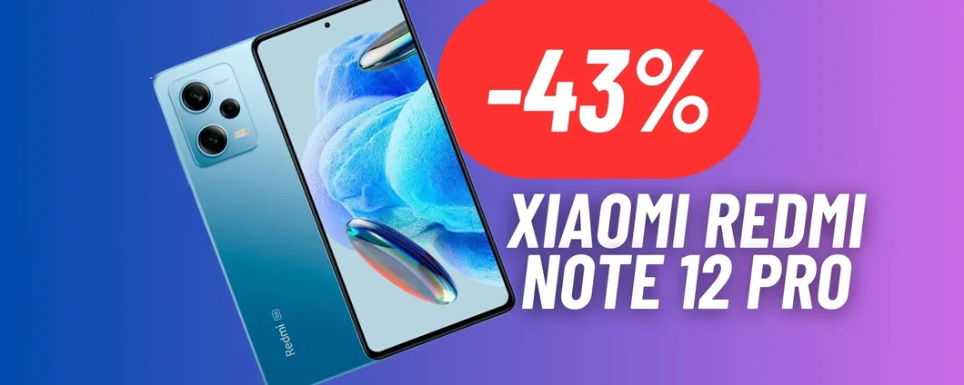Sconto PAZZESCO per lo Xiaomi Redmi Note 12 Pro